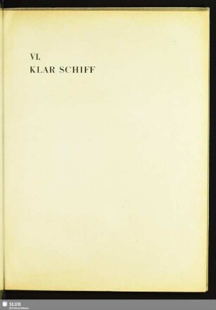 VI. Klar Schiff