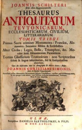 Joannis Schilteri JCti olim Argentoratensis Thesaurus Antiquitatum Tevtonicarum, Ecclesiasticarum, Civilium, Litterariarum. 1, Monumenta Ecclesiastica Christiana Veterum Francorum & Alemannorum vernacula