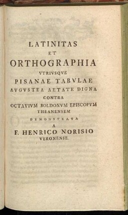 Latinitas Et Orthographia Vtrivsqve Pisanae Tabulae ...