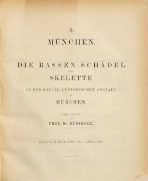 Die Rassen-Schädel und Skelette in der Königl. Anatomischen Anstalt in München