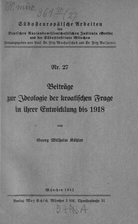 Beiträge zur Ideologie der kroatischen Frage in ihrer Entwicklung bis 1918