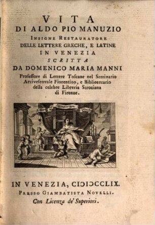 Vita di Aldo Pio Manuzio insigne restauratore delle lettere greche e latine in Venezia