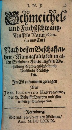 Schmeichel- und Fuchßschwantz-Teuffels Natur, Censur und Cur, Nach dessen Beschaffenheit, Mannigfaltigkeit in allen Ständen ...