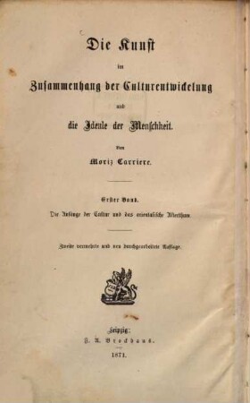 Die Kunst im Zusammenhang der Culturentwickelung und die Ideale der Menschheit, 1. Die Anfänge der Cultur und das orientalische Alterthum in Religion, Dichtung und Kunst