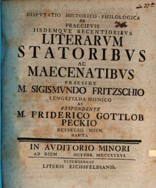 Disp. hist. philol. de praecipuis iisdemque recentioribus literarum statoribus ac maecenatibus