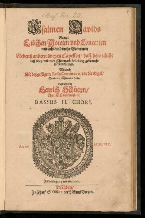 Psalmen Davids Sampt Etlichen Moteten und Concerten .. Bassus II. Chori