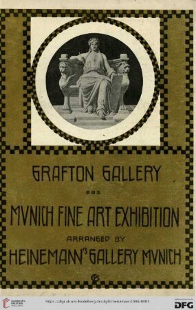 Catalogue of the Munich fine art exhibition : arranged by D. Heinemann's Gallery, Munich, at the Grafton Galleries, London