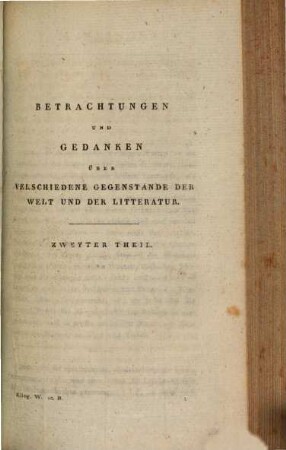 F. M. Klingers Werke. 12, Betrachtungen und Gedanken über verschiedene Gegenstände ; Theil 2