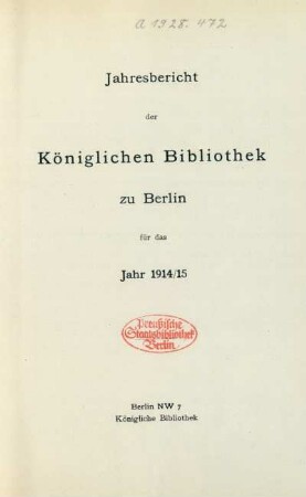 1914/1915: Jahresbericht der Königlichen Bibliothek zu Berlin / Königliche Bibliothek zu Berlin