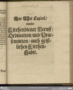 Das Achte Capitel, von der Kirchendiener Beruff, Ordination, und Praesentation, auch geistlichen Kirchen-Habit