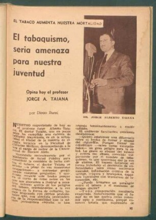 El tabaquismo sería amenaza para nuestra juventud opina hoy el profesor Jorge A. Taiana : El tabaco aumenta a nuestra mortalidad