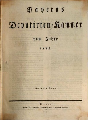 Bayerns Deputirten-Kammer vom Jahre 1831 : (ein Supplement-Band zum bayerischen Volksblatt), 2