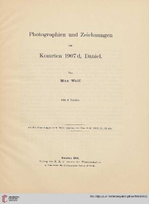Photographien und Zeichnungen des Kometen 1907 d, Daniel : erläutert an Königstuhl-Aufnahmen ; Vortrag gehalten in Karlsruhe im März 1903