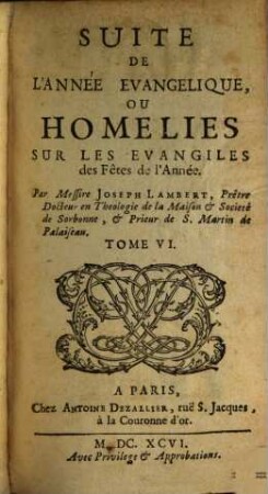 L' Année Evangelique, Ou Homelies Sur Les Evangiles de tous les Dimanches de l'année, 6