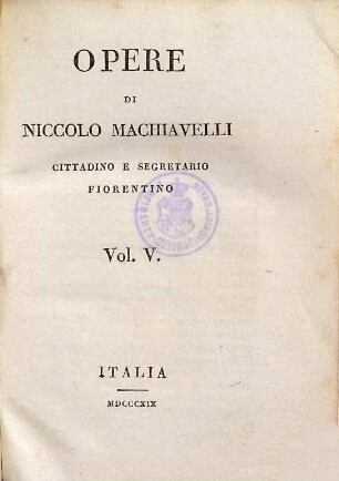 Opere di Niccolò Machiavelli, cittadino e segretario fiorentino. 5