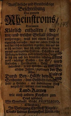 Ausführliche und grundrichtige Beschreibung des ganzen Rheinstroms : darinnen klärlich enthalten, wo, wie und welcher Gestalt selbiger entspringe ...