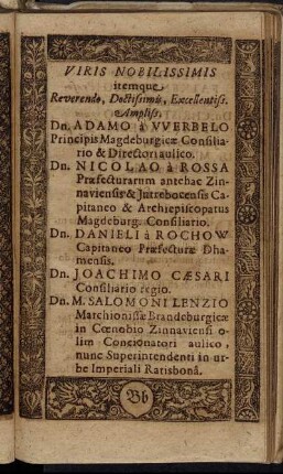 Viris Nobilissimis itemque [...] Dn. Adamo a Werbelo [...] Dn. Nicolao a Rossa [...] Dn. Danieli a Rochow [...] Dn. Joachimo Cæsari [...] Dn. M. Salomoni Lenzio [...]