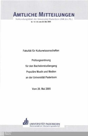 Prüfungsordnung für den Bachelorstudiengang Populäre Musik und Medien an der Universität Paderborn : Fakultät für Kulturwissenschaften ; vom 20. Mai 2005