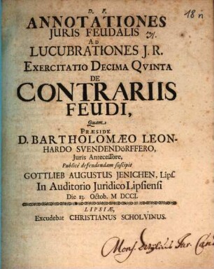 Annotationes Juris Feudalis Ad Lucubrationes J. R. Exercitatio Decima Qvinta De Contrariis Feudi