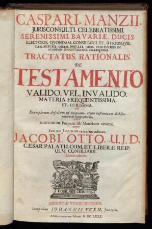 Caspari. Manzii. ... Tractatus. Rationalis. De. Testamento Valido. Vel. Invalido. : Materia. Frequentissima. Et. Utilissima.