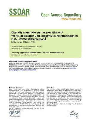 Über die materielle zur inneren Einheit? Wohlstandslagen und subjektives Wohlbefinden in Ost- und Westdeutschland