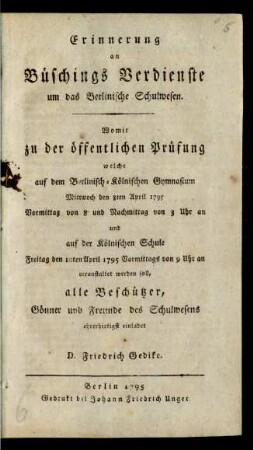 1795: Womit zur öffentlichen Prüfung in dem Berlinisch-Köllnischen Gymnasium zum Grauen Kloster ... und in der Köllnischen Schule ... gehorsamst einladet