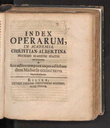 SS 1728: Index Operarum, In Academia, Christian-Albertina Proximo Semestri Spatio absolutarum, & hoc æstivo tempore usque ad festum diem Michaelis MDCCXXVIII impendendarum