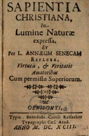 Sapientia christiana, in lumine naturae expressa et per L. Ann. Senecam reflexa