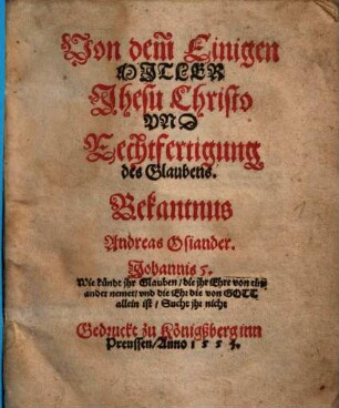 Von dem Einigen Mjtler Jhesu Christo Vnd Rechtfertigung des Glaubens Bekantnus