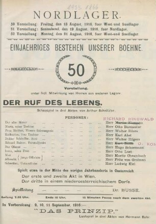 Der Ruf des Lebens : Schauspiel in drei Akten von Arthur Schnitzler ... ; einjähriges Bestehen unserer Buehne ; 50. Vorstellung: Freitag, den 18. August 1916, fuer West- und Suedlager, 51. Vorstellung: Sonnabend, den 19. August 1916, fuer Nordlager, 52. Vorstellung: Montag, den 21. August 1916 fuer West- und Suedlager