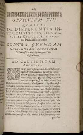 Opusculum XIII. Questio De Differentia Inter Calvinistas, Pelegianus, Et Catholicos, In Negotio Prædestinationis: Contra Quendam Calvinistam Anonymum ...