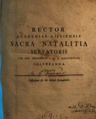 Rector Academiae Lipsiensis sacra natalitia Servatoris d. XXV. Dec. 1778 celebranda indicit : disseritur de die natali Servatoris