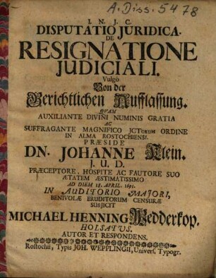 Disputatio Juridica De Resignatione Judiciali. Vulgo Von der Gerichtlichen Aufflassung