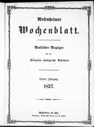 Rosenheimer Wochenblatt : Amtsblatt für das Königliche Bezirksamt Rosenheim und das Königliche Landgericht Rosenheim, Aibling und Prien. 1857 = Jg. 3