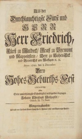 Als der Durchlauchtigste Fürst und Herr Herr Friedrich, Fürst zu Waldeck/ Anno 1721. den 8. December. Dero Hohes Geburths-Fest celebrirten