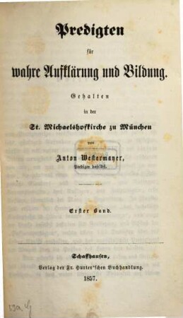 Predigten für wahre Aufklärung und Bildung : gehalten in der St.-Michaelshofkirche zu München, 1