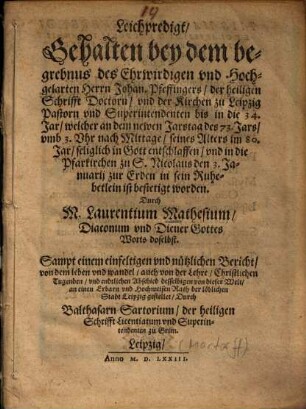 Leichpredigt, gehalten bey dem begrebnus des Ehrwirdigen und Hochgelarten Herrn Johan. Pfeffingers, der heiligen Schrifft Doctorn, und der Kirchen zu Leipzig Pastorn ...