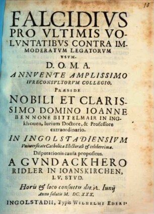 Falcidivs Pro Vltimis Volvntatibvs Contra Immoderatvm Legatorvm Vsvm