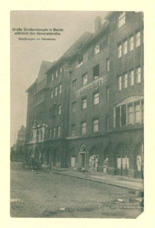 "Große Straßenkämpfe in Berlin während des Generalstreiks. Zerstörungen am Marinehaus.."; 2 v. 2.