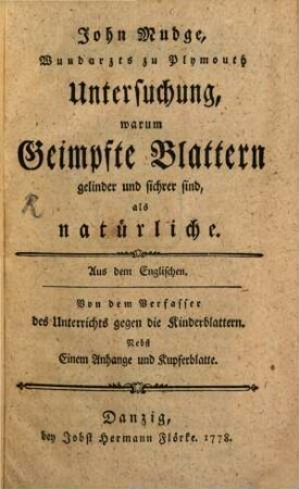 John Mudge, Wundarzts zu Plymouth Untersuchung, warum Geimpfte Blattern gelinder und sichrer sind, als natürliche
