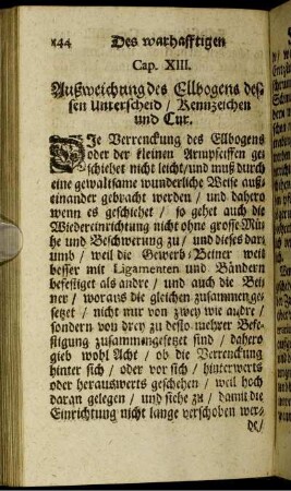 Cap. XIII. Außweichung des Ellbogens dessen Unterscheid/ Kennzeichen und Cur