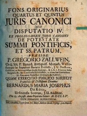 Fons originarius quartus et quintus iuris canonici seu Disp. IV. ex prolegomenis iuris canonici, de potestate summi pontificis et SS. Patrum