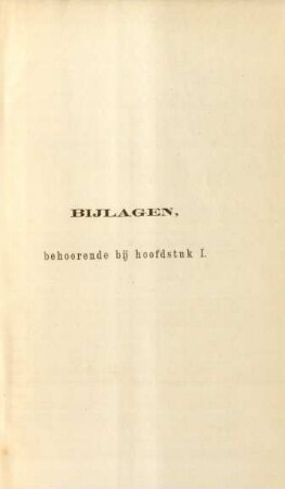 Bijlagen, behoorende bij hoofdstuk I.