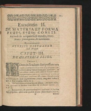 Exercitatio II. De Materia Et Forma Feudi, Eiusque Constituendi & acquirendi modis, investitura, praescriptione & successione. Respondente Henrico Hartmanno.
