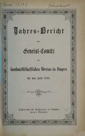 Jahres-Bericht des General-Comités des Landwirthschaftlichen Vereins in Bayern : für das Jahr .... 1893