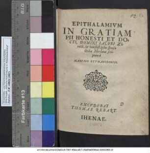 EPITHALAMIVM IN GRATIAM PII HONESTI ET DOCTI, DOMINI IACOBI ZIroldi, et honestiß. ipsius sponsae Otiliae Herdanae