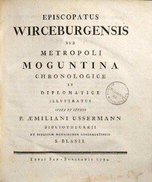 Episcopatus Wirceburgensis Sub Metropoli Moguntina Chronologice Et Diplomatice Illustratus