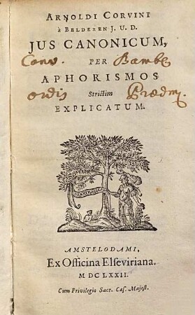 Arnoldi Corvini à Belderen J. U. D. Jus Canonicum, Per Aphorismos Strictim Explicatum