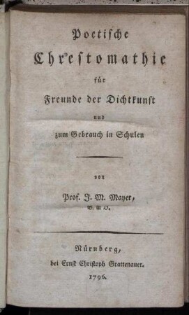 Poetische Chrestomathie für Freunde der Dichtkunst und zum Gebrauch in Schulen