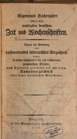 Allgemeines Sachregister über die deutschen Zeit- und Wochenschriften